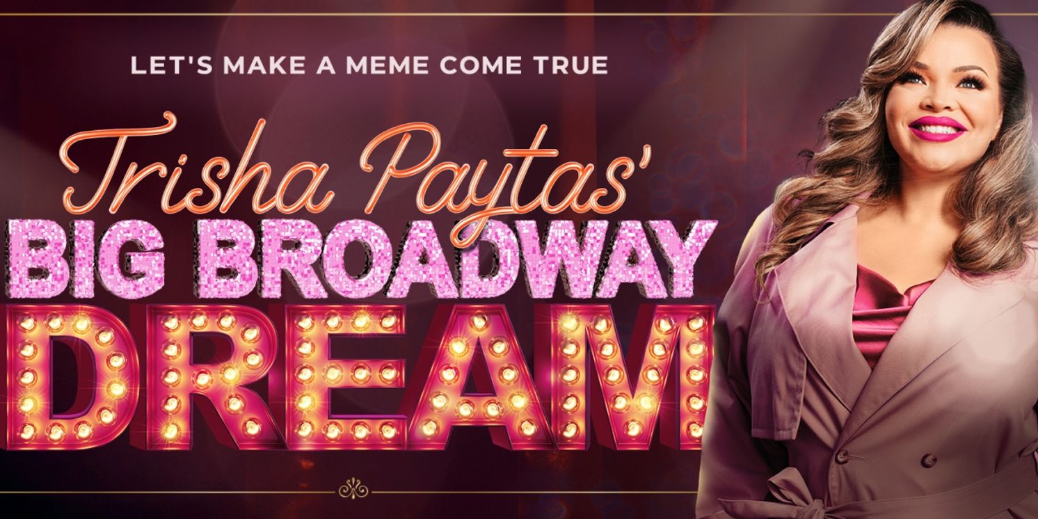 TRISHA PAYTAS' BIG BROADWAY DREAM To Play One-Night-Only Engagement at the St. James Theatre  Image