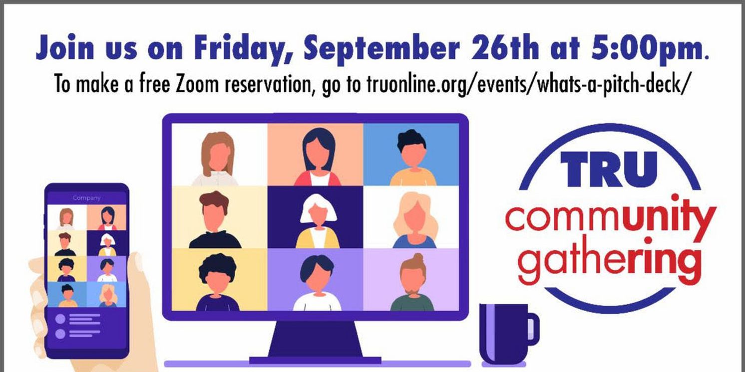 TRU to Present 'What's A Pitch Deck, And Why Do I Need One?'  Image