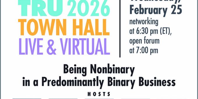 TRU to Present Live Town Hall: Being Nonbinary In A Predominantly Binary Busines Photos
