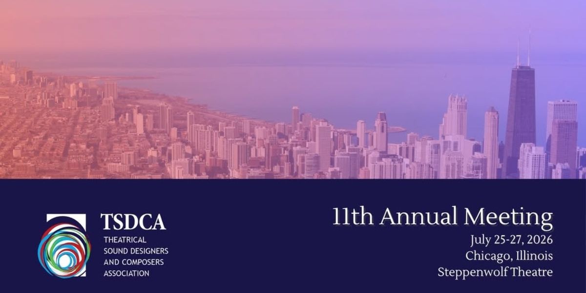 TSDCA Annual Meeting to Bring Theatre Sound Design Workshops to Chicago and Online