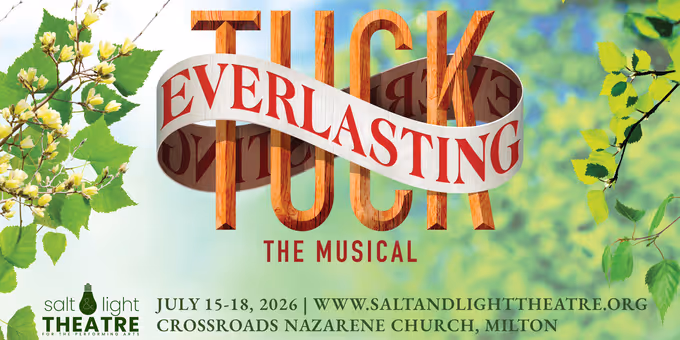 TUCK EVERLASTING THE MUSICAL to Open at Salt & Light Theatre in Milton Photos