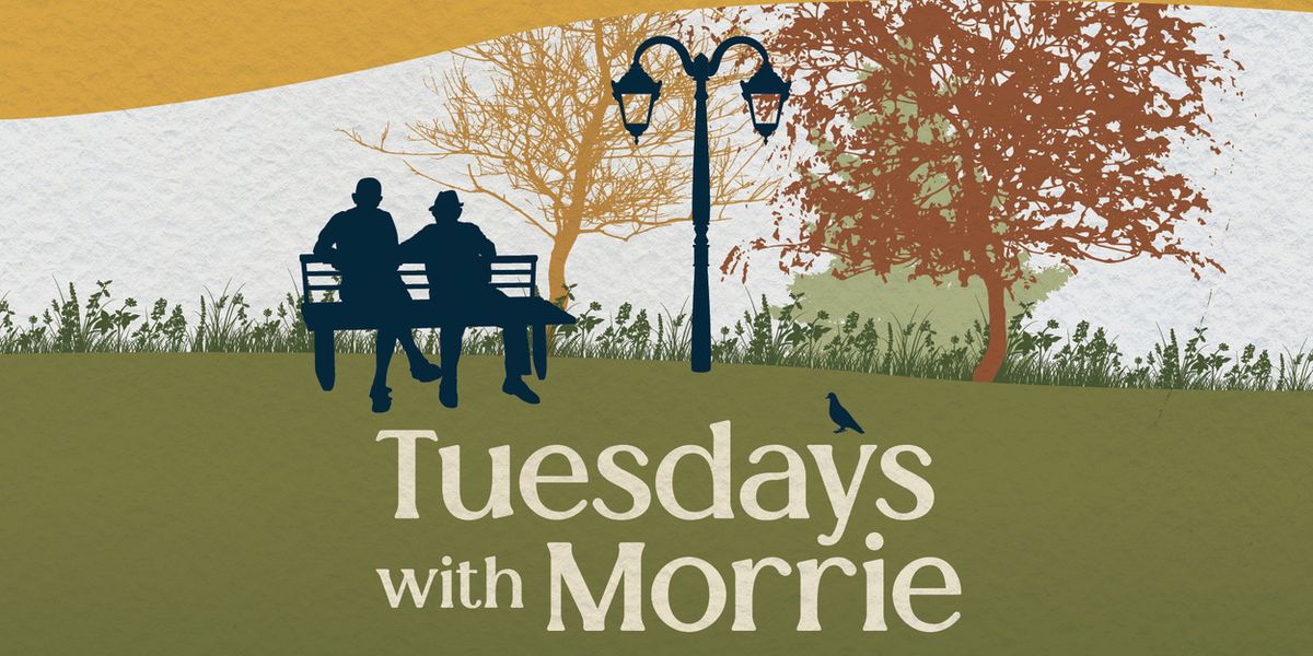 TUESDAYS WITH MORRIE Will Come to Greenbrier Valley Theatre