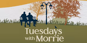 TUESDAYS WITH MORRIE Will Come to Greenbrier Valley Theatre