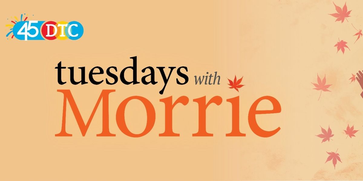 TUESDAYS WITH MORRIE to be Presented at Delaware Theatre Company