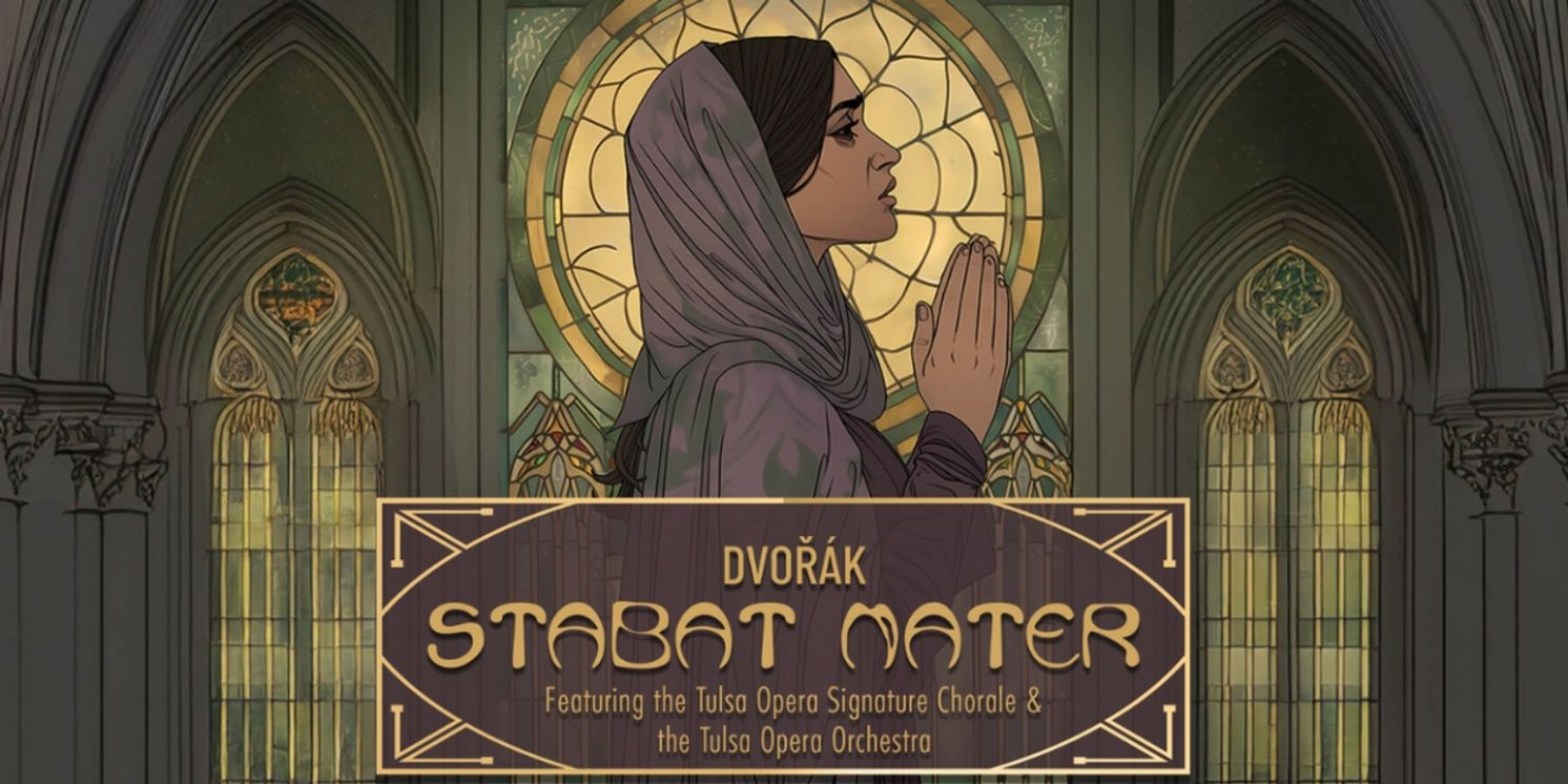 Antonín Dvořák's STABAT MATER to be Presented at Tulsa Opera  Image