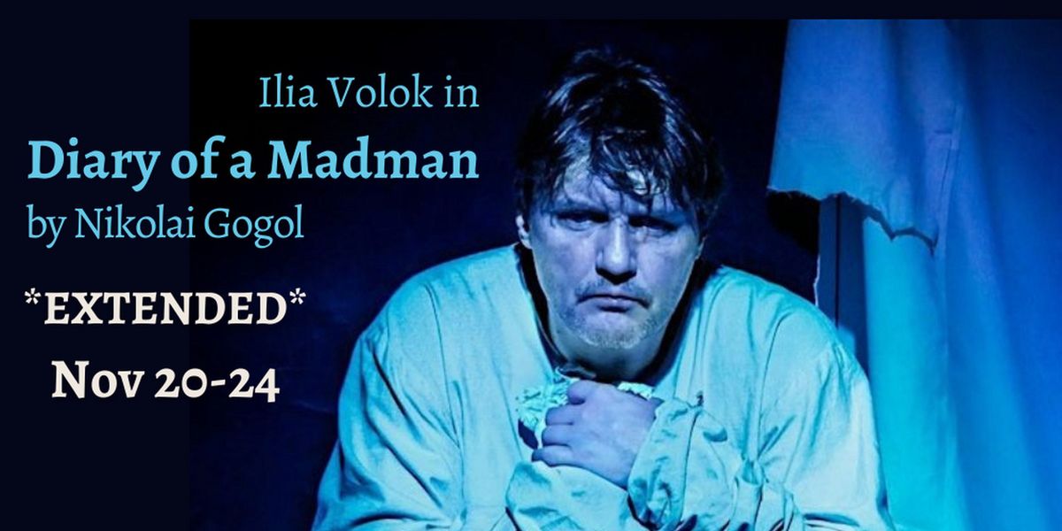 Ilia Volok Returns To New York With His Acclaimed One-Man Show DIARY OF A MADMAN