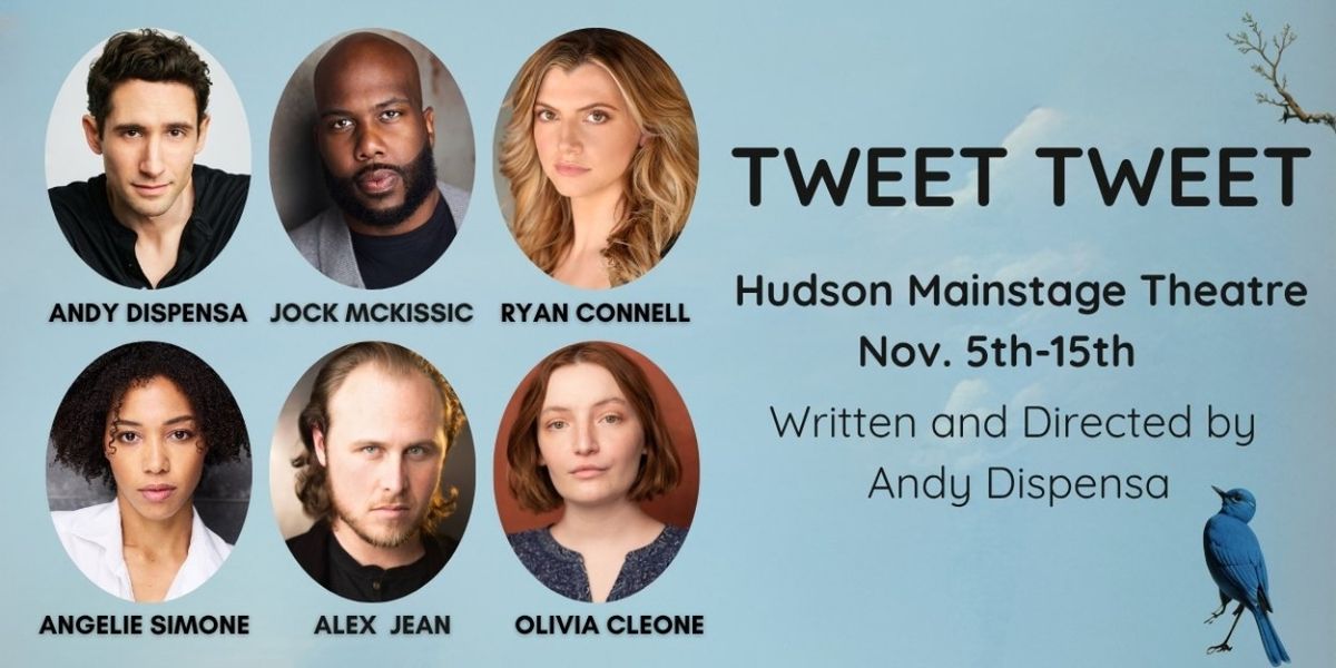 TWEET TWEET to be Presented at The Hudson Mainstage Theatre This November
