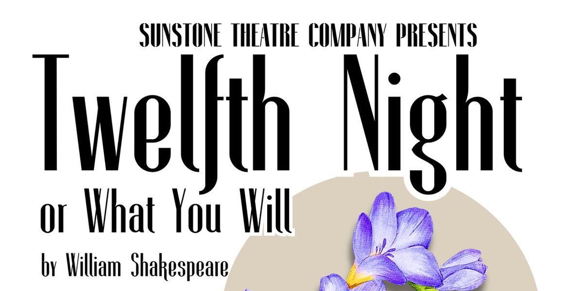 TWELFTH NIGHT, OR WHAT YOU WILL to Tour Outdoor Venues with Sunstone Theatre