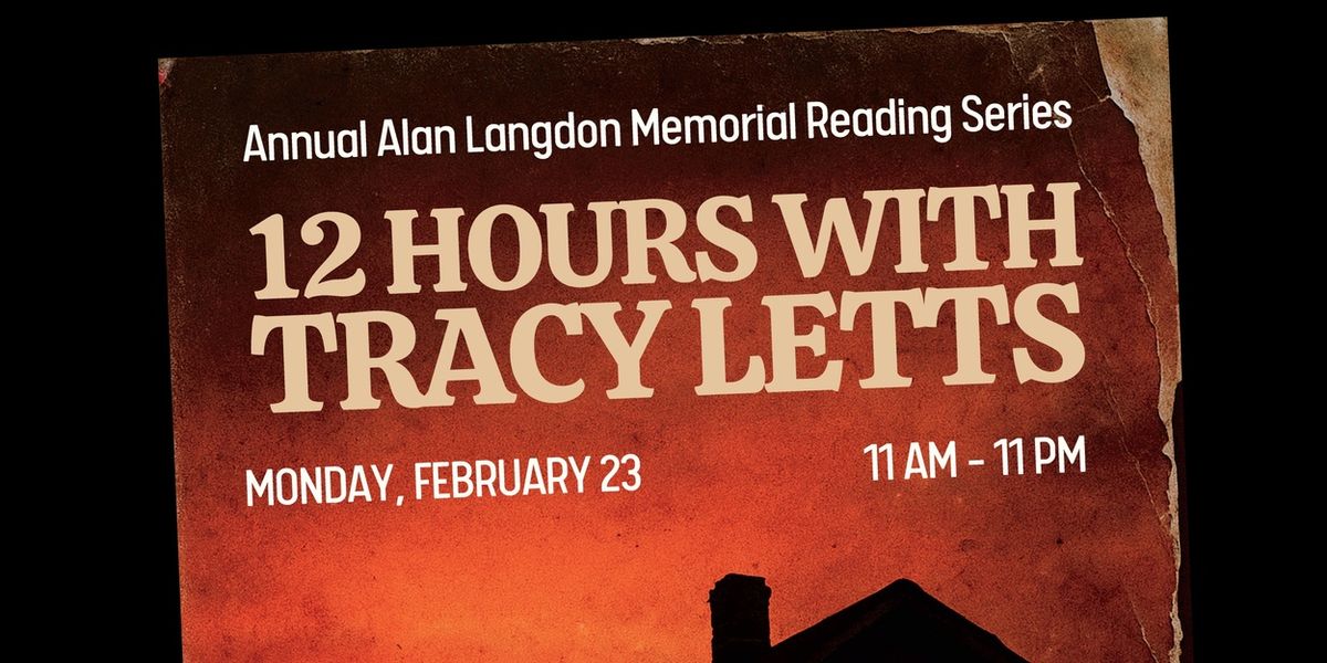 TWELVE HOURS WITH TRACY LETTS Play Festival Postponed Due to Dangerous Weather