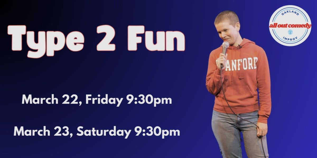 TYPE 2 FUN Comes to All Out Comedy Theater Next Month