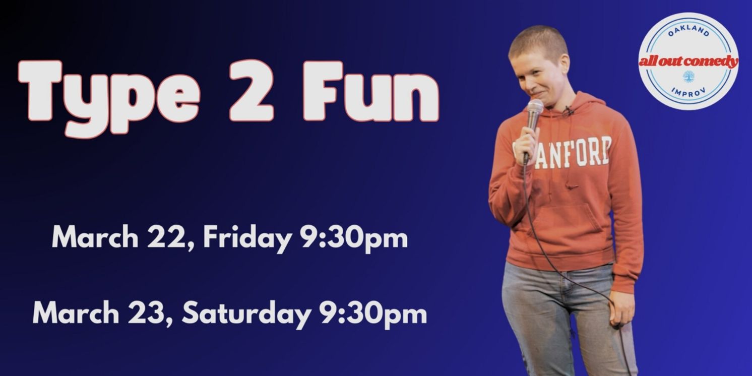 TYPE 2 FUN Comes to All Out Comedy Theater Next Month  Image