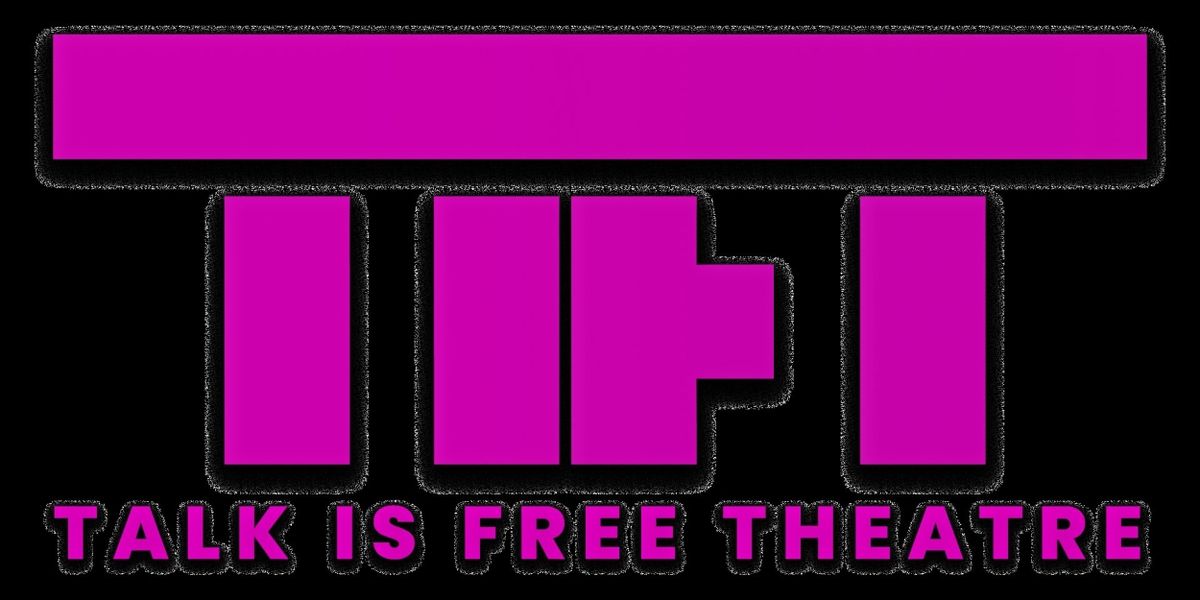 Talk Is Free Theatre Reveals Venues For 2025–2026 Season