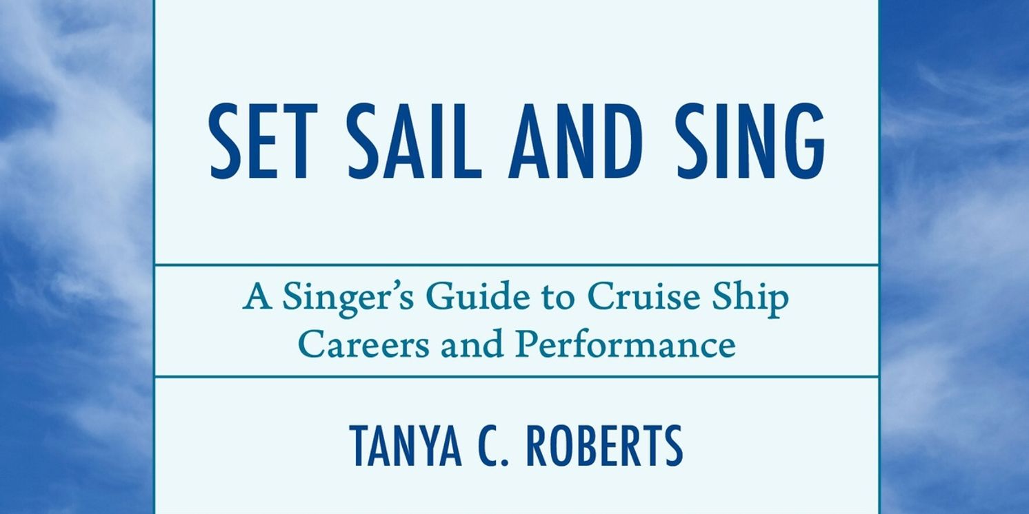 SET SAIL AND SING Book By Tanya C. Roberts To Be Released In April  Image