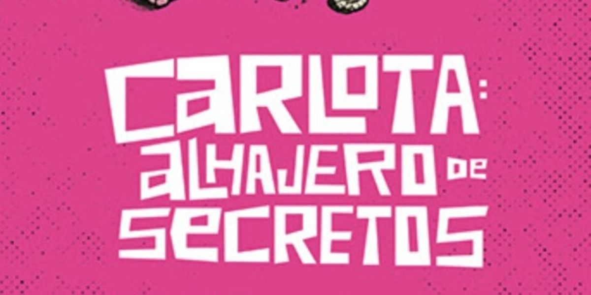 Teatro Alebrijes to Present CARLOTA: ALHAJERO DE SECRETO at Latino Theater Compay