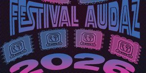 Teatro Audaz to Present FESTIVAL AUDAZ: A Celebration of New Works and Community Voices