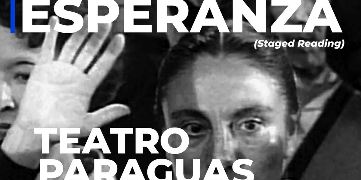 Teatro Paraguas Will Present A Staged Reading Of ESPERANZA