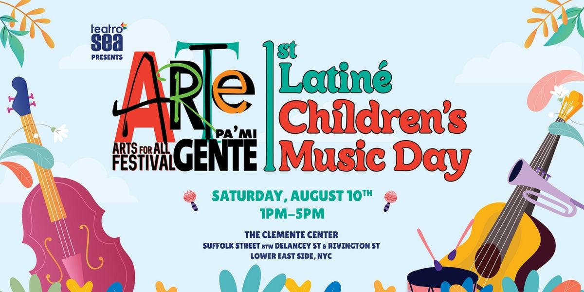 Teatro SEA to Celebrate Latiné Children's Music At Annual Arte Pa' Mi Gente Festival
