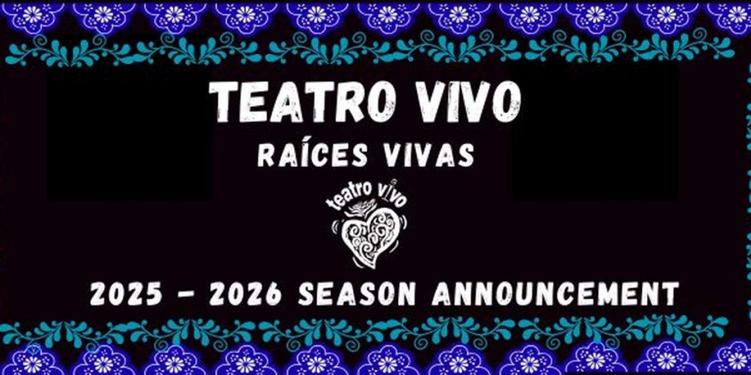 Teatro Vivo Reveals 2025–26 Season RAÍCES VIVAS  Image
