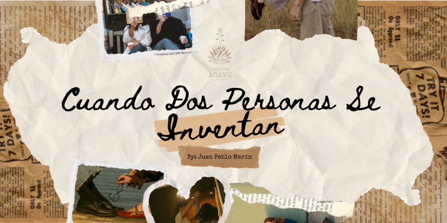 Telón de Agave Will Present Bilingual NYC Premiere of CUANDO DOS PERSONAS SE INVENTAN  Image