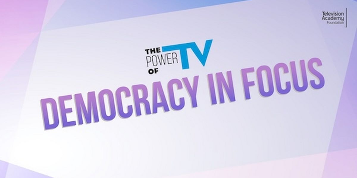 Television Academy Foundation To Present THE POWER OF TV: DEMOCRACY IN FOCUS