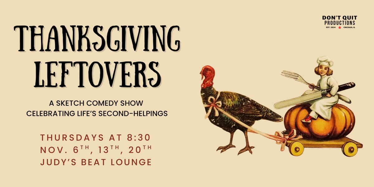 THANKSGIVING LEFTOVERS Will Play Second City’s Judy’s Beat Lounge In November