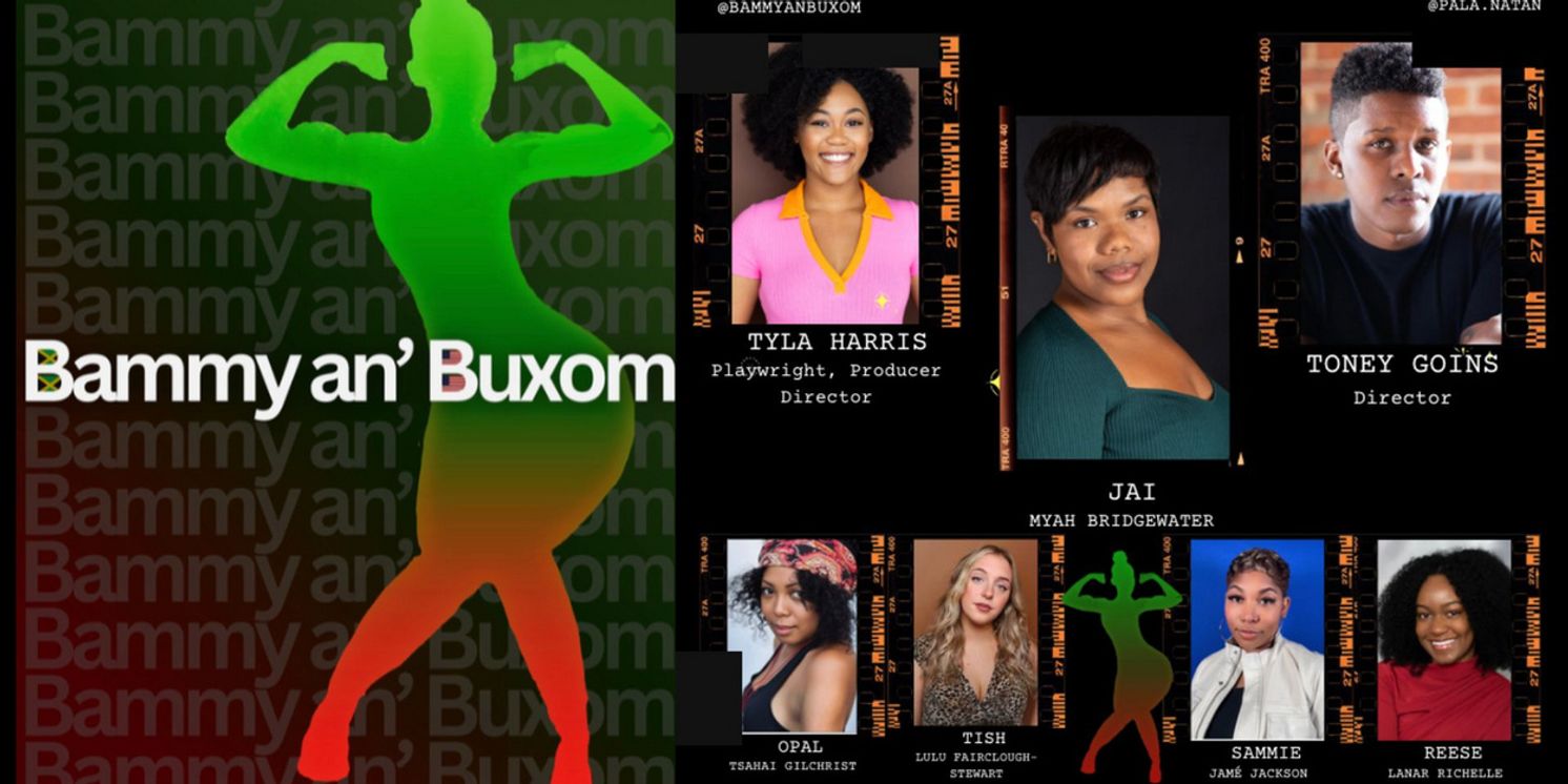 BAMMY AN' BUXOM By Tyla Harris to Premiere At CSP New Works Fest  Image