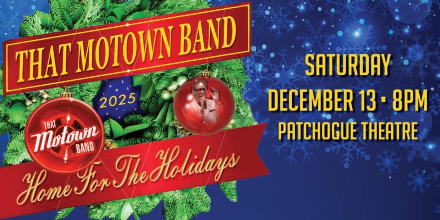 That Motown Band Brings HOME FOR THE HOLIDAYS to Patchogue Theatre This December  Image