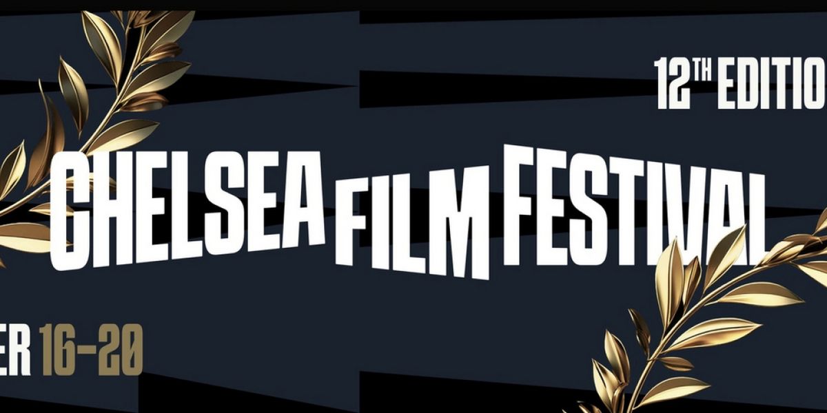 Chelsea Film Festival Returns to New York City This Month