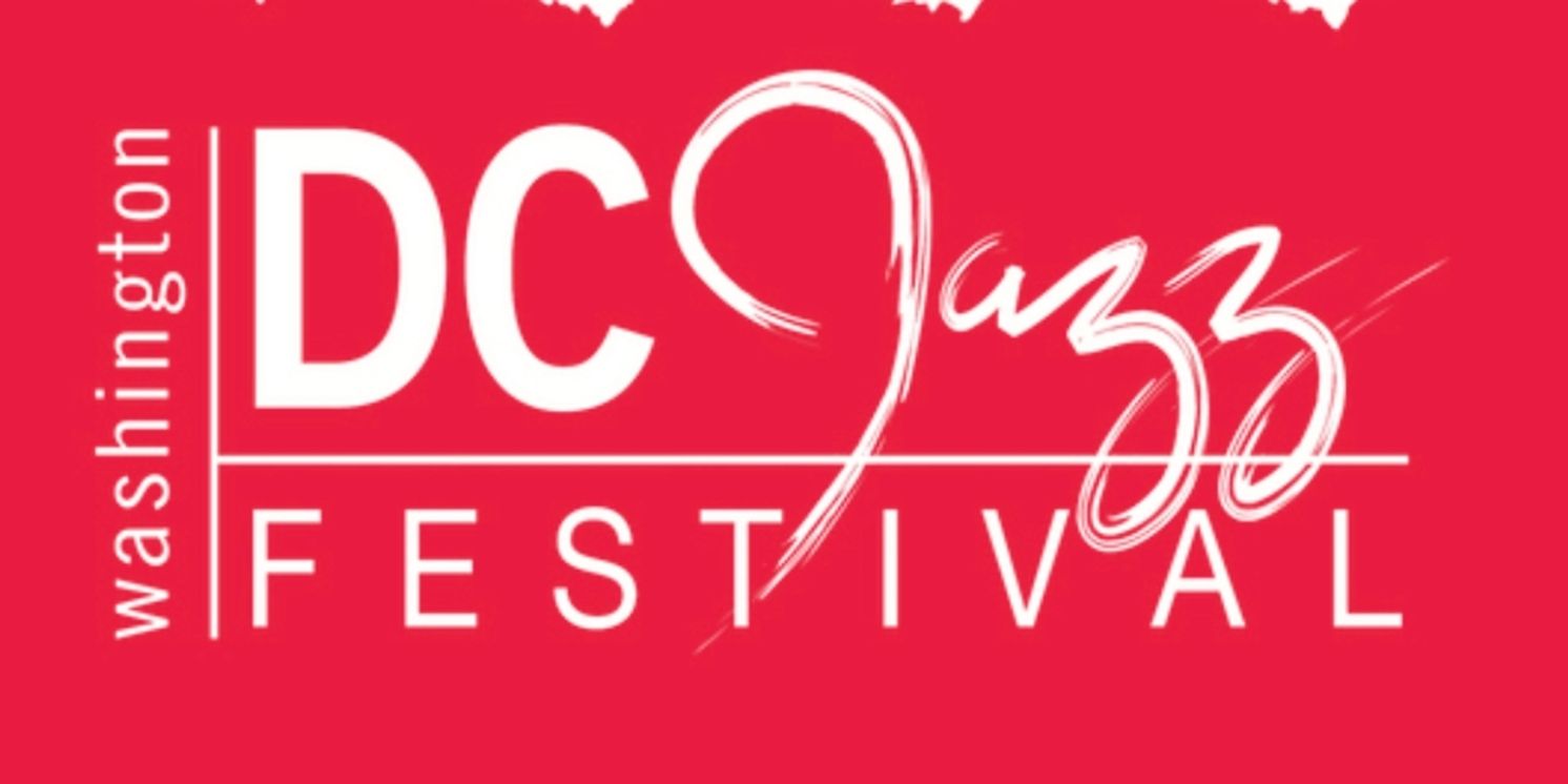 DC JazzFest 2023 Unveils All-Star Lineup for 19th Annual Celebration  Image