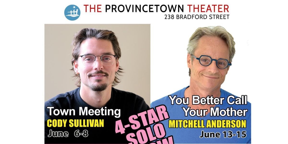 The 4th Annual 4-STAR SOLO SHOW FESTIVAL Comes To Provincetown Theater This June