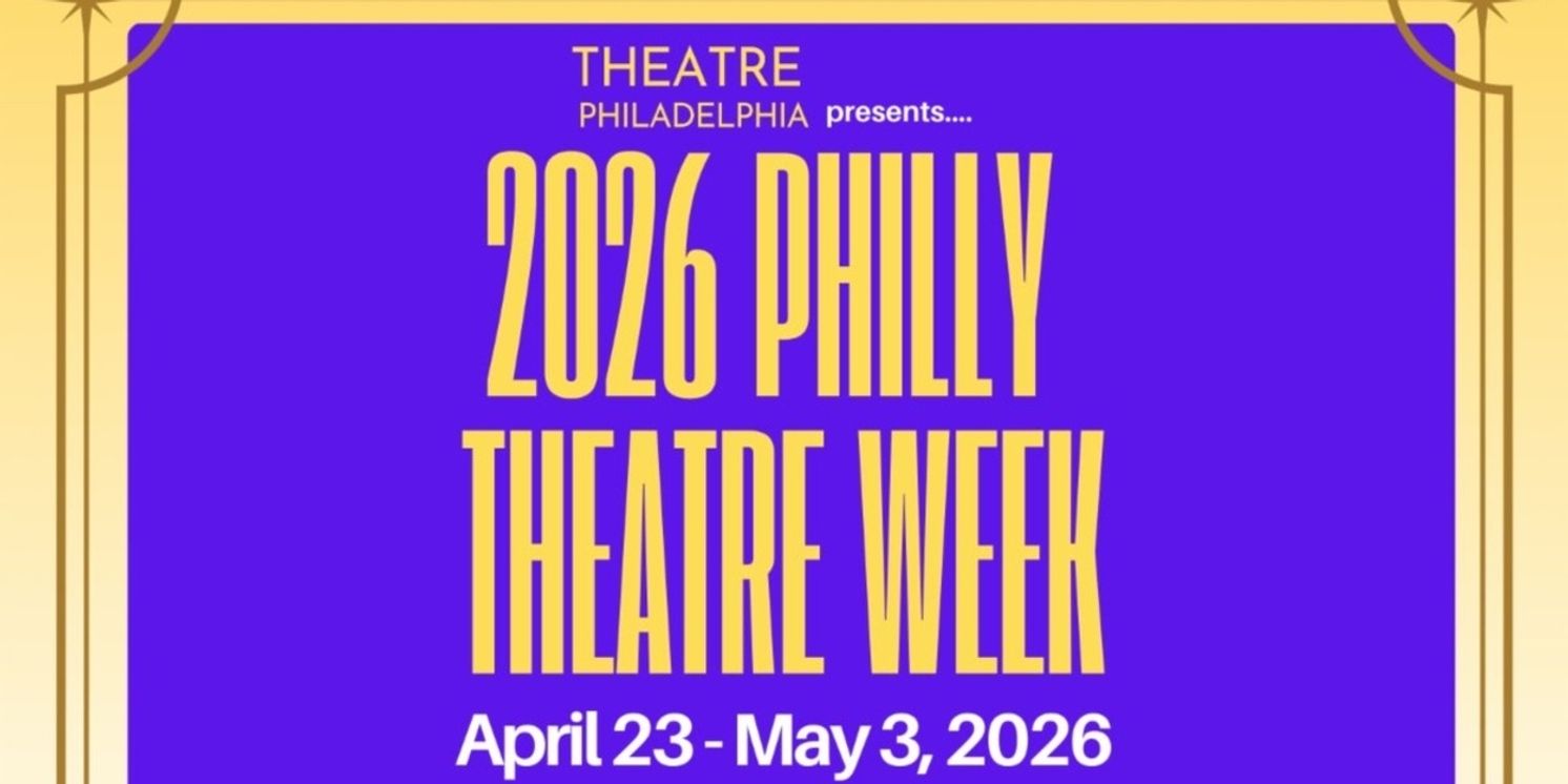 The 9th Annual Philly Theatre Week Will Return in April  Image
