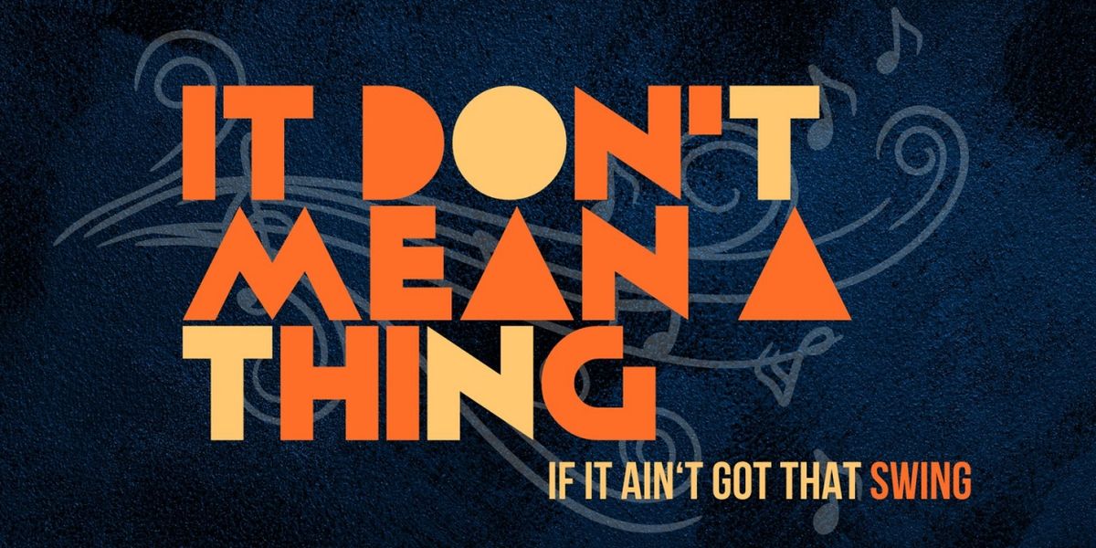 The Actors Studio Of New Jersey to Present IT DON'T MEAN A THING, IF IT AIN'T GOT THAT SWING