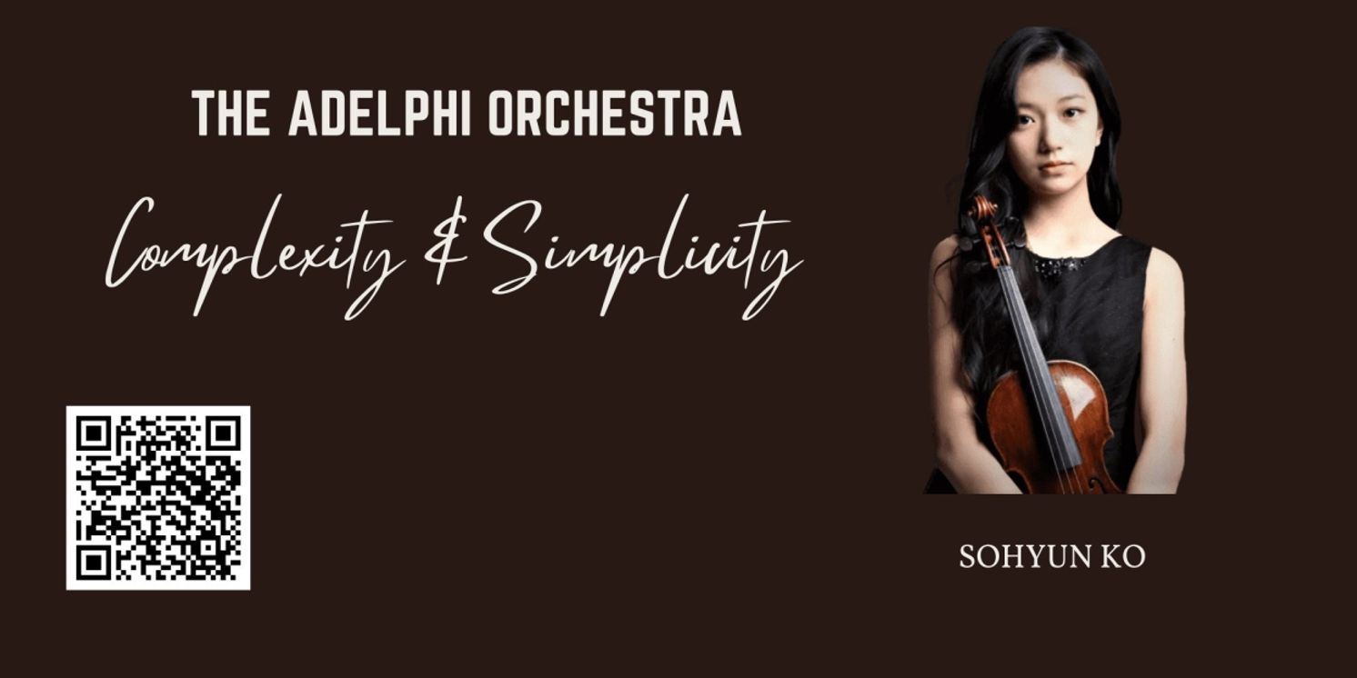 The Adelphi Orchestra Presents COMPLEXITY & SIMPLICITY With SoHyun Ko  Image