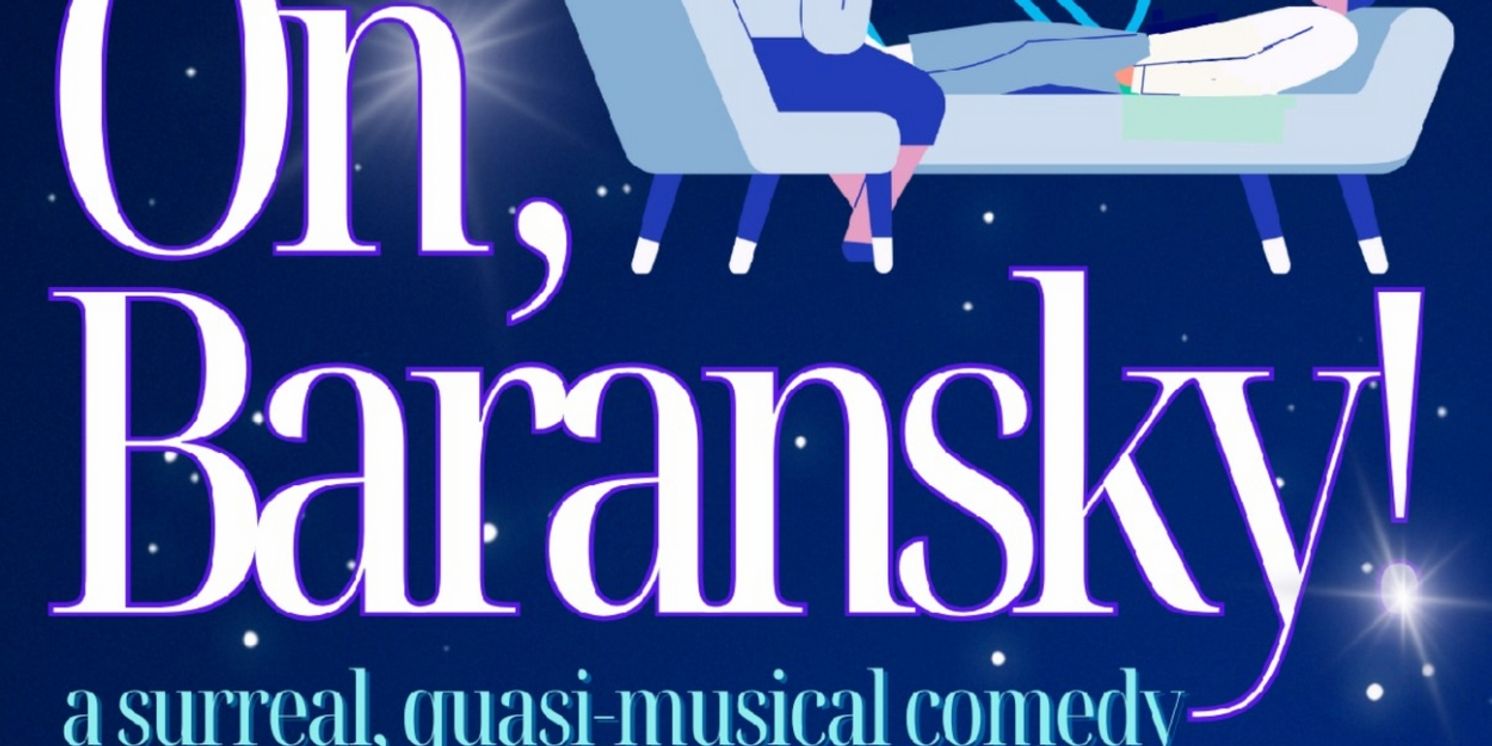 The American Theatre Of Actors Revives DREAM ON, BARANSKY!  Image