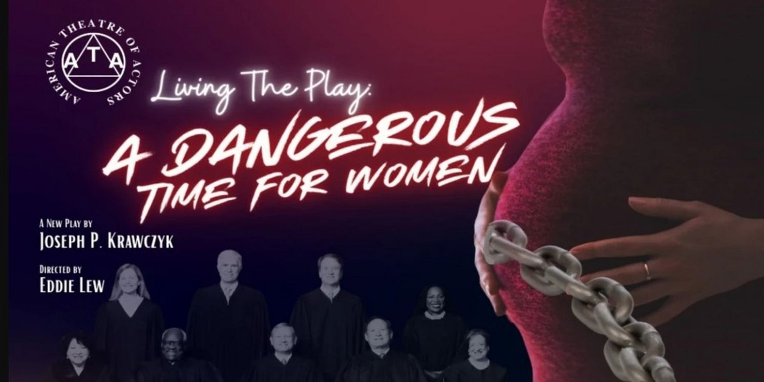 Joseph P. Krawczyk's LIVING THE PLAY: A DANGEROUS TIME FOR WOMEN is Coming to ATA  Image