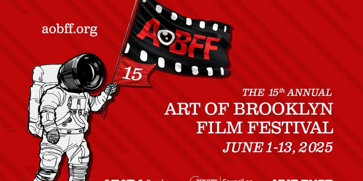 The Art of Brooklyn Film Festival To Celebrate 15th Anniversary with 55 New Films
