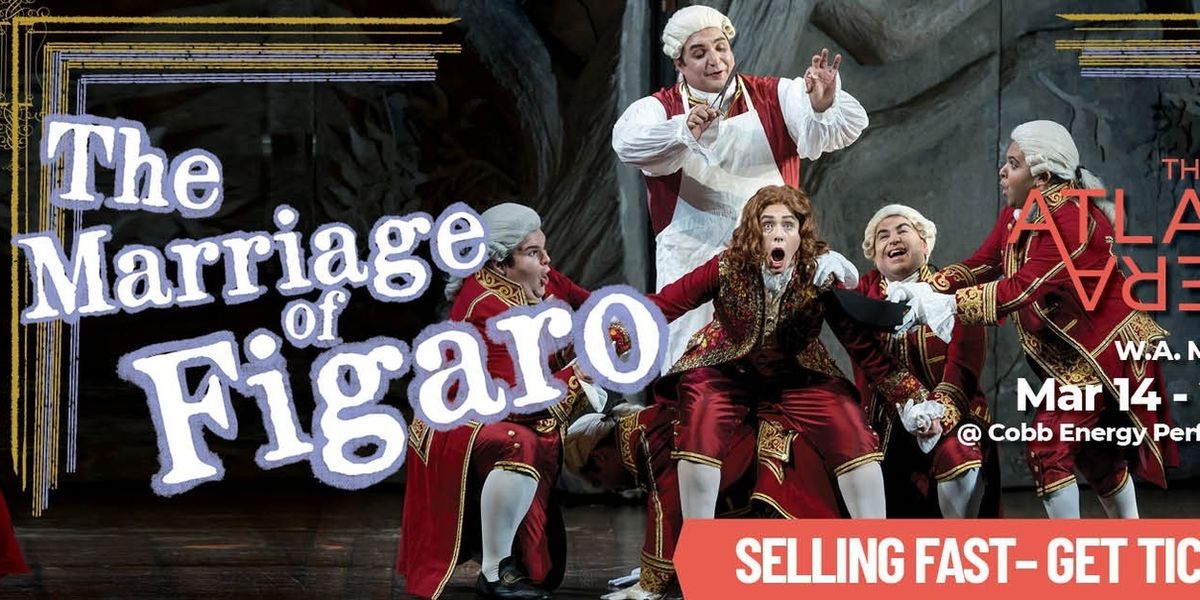 The Atlanta Opera Will Perform THE MARRIAGE OF FIGARO in March