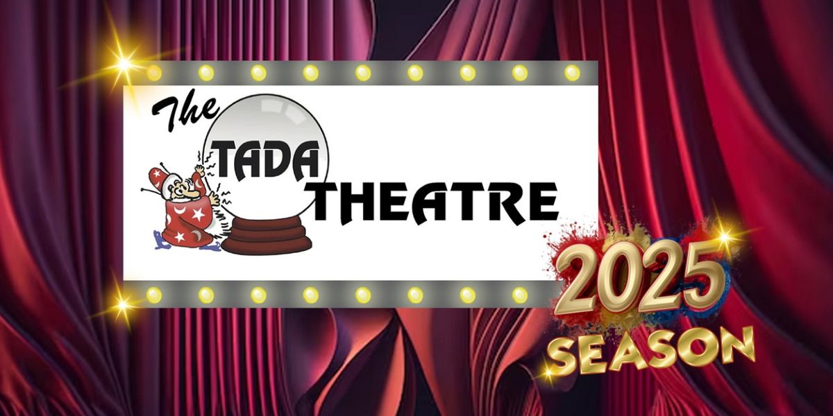 The Award-Winning TADA Theatre Announces 2025 Season