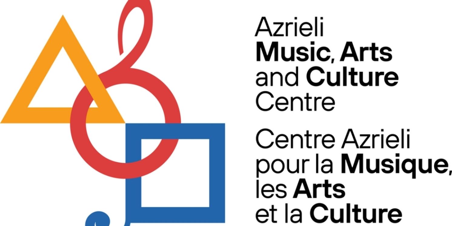 The Azrieli Foundation Launches The Azrieli Music Arts And Culture Centre  Image