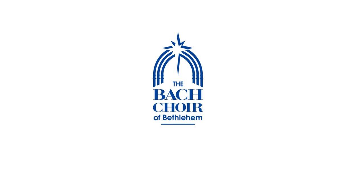 The Bach Choir Of Bethlehem to Celebrate 116th Bach Festival in May