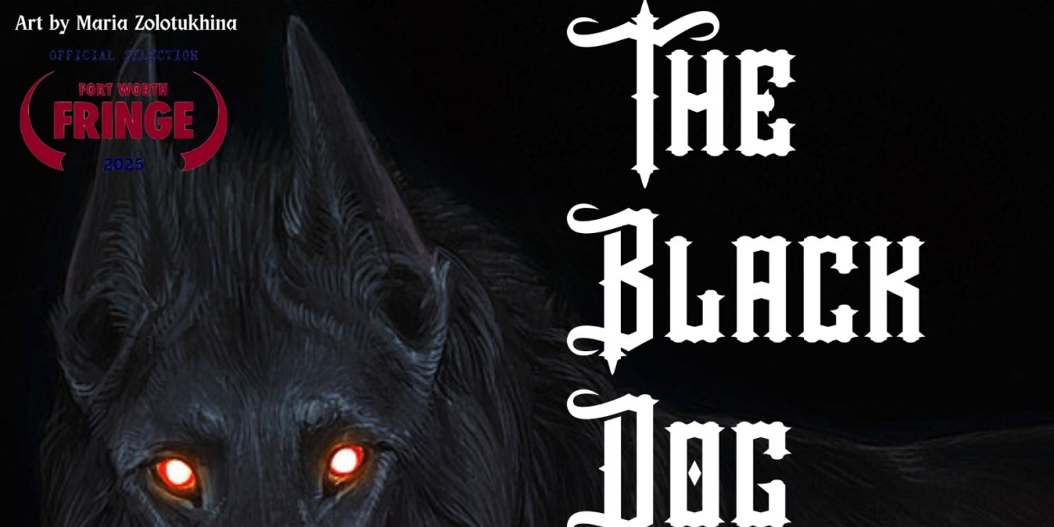 THE BLACK DOG Joins as an Official Selection Of The Fort Worth Fringe Festival  Image