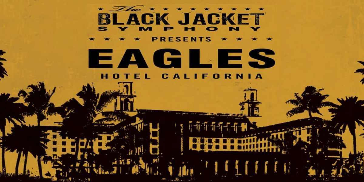 The Black Jacket Symphony Performs Eagles Hotel California at the Jefferson Performing Arts Center