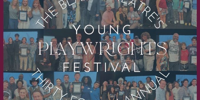 The Blank Theatre's YOUNG PLAYWRIGHTS FESTIVAL Reveals 12 Winners Photos
