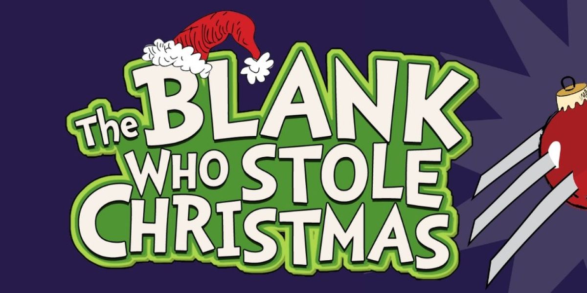 THE BLANK WHO STOLE CHRISTMAS Announced At Rapid Fire Theatre