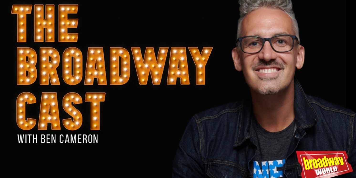 The Broadway Cast, Hosted by Ben Cameron, Is Coming to BroadwayWorld  Image