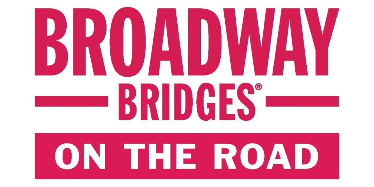 The Broadway League Launches Broadway Bridges on the Road