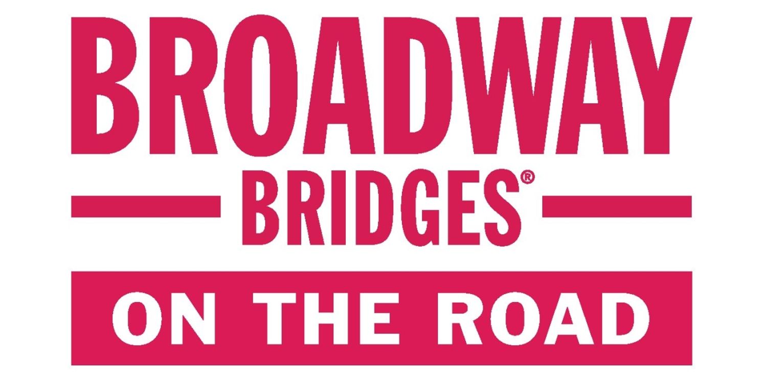 The Broadway League Launches Broadway Bridges on the Road  Image