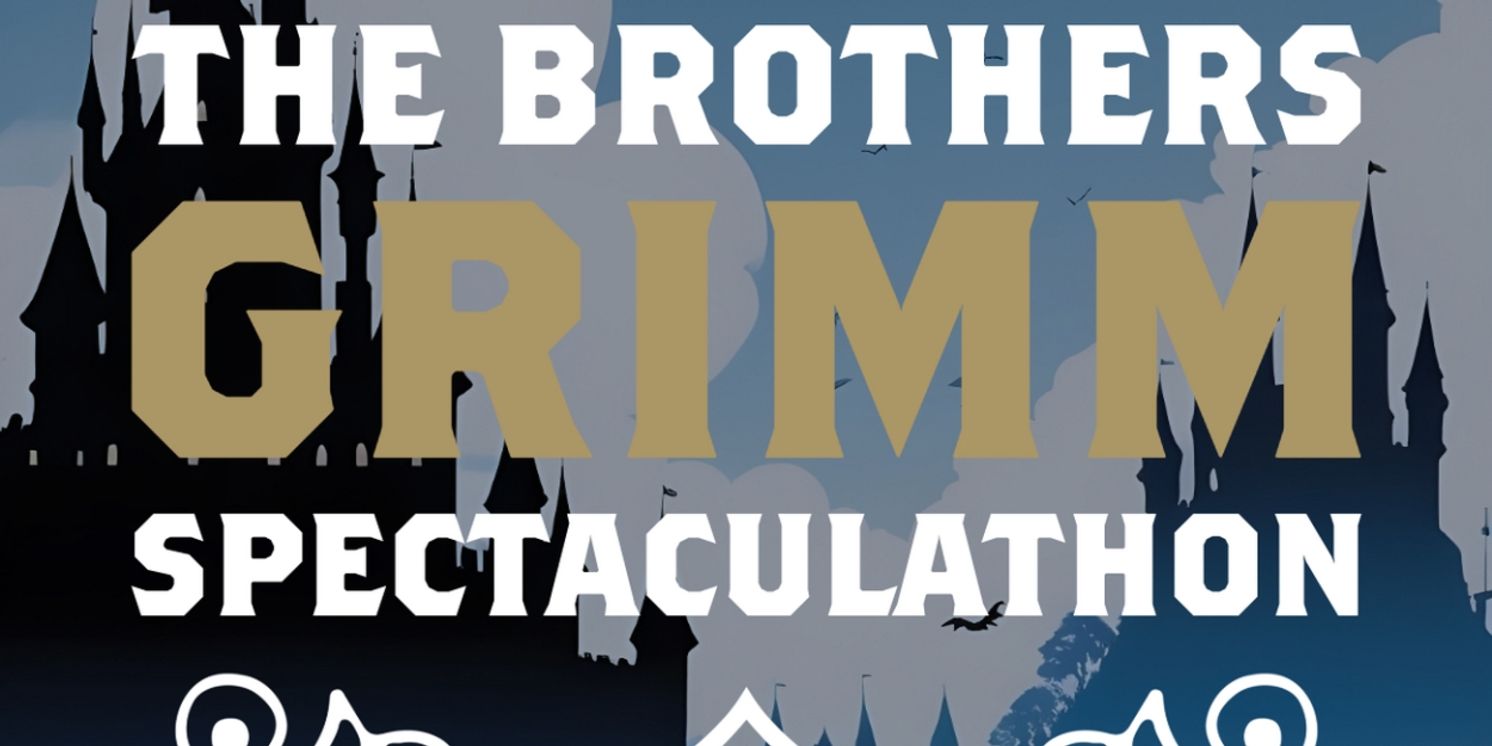 THE BROTHERS GRIMM SPECTACULATHON to Open This Weekend At Studio Playhouse  Image