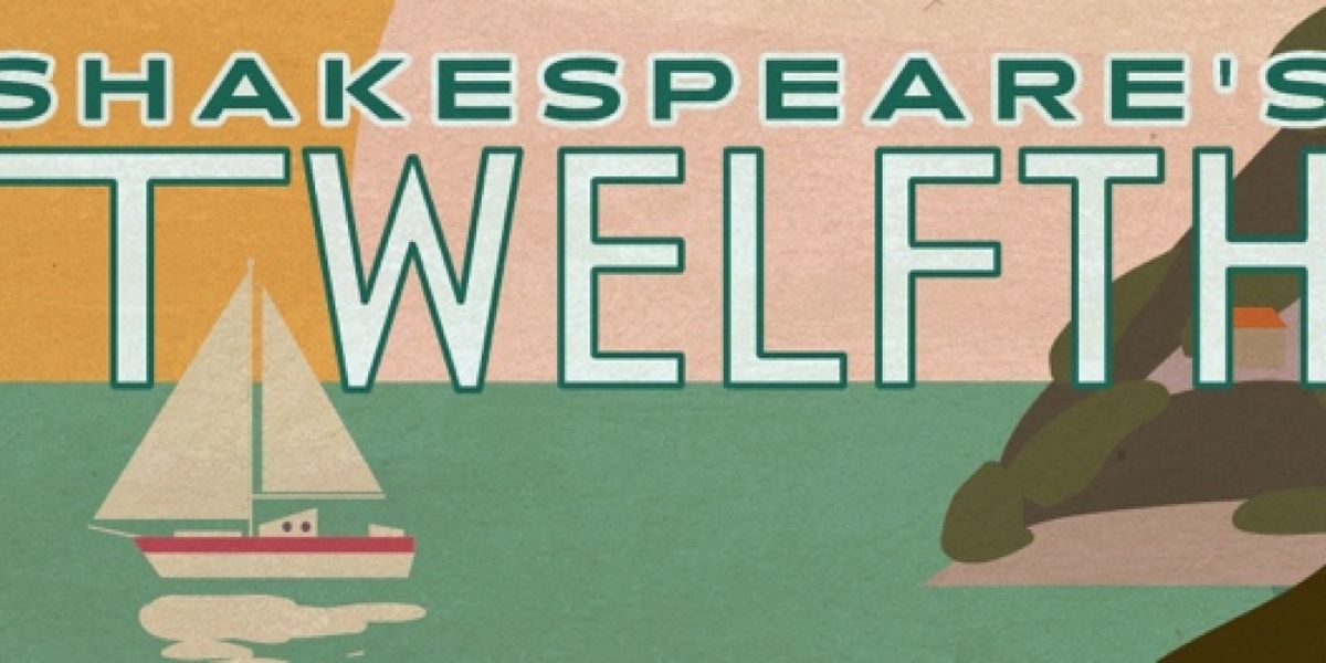The Cal State Fullerton Department of Theatre and Dance Performs Shakespeare's TWELFTH NIGHT This Month