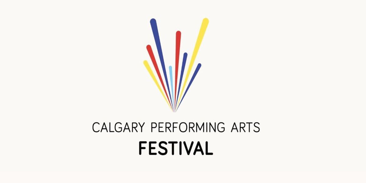 The Calgary Performing Arts Festival Sets Dates For Spring 2026